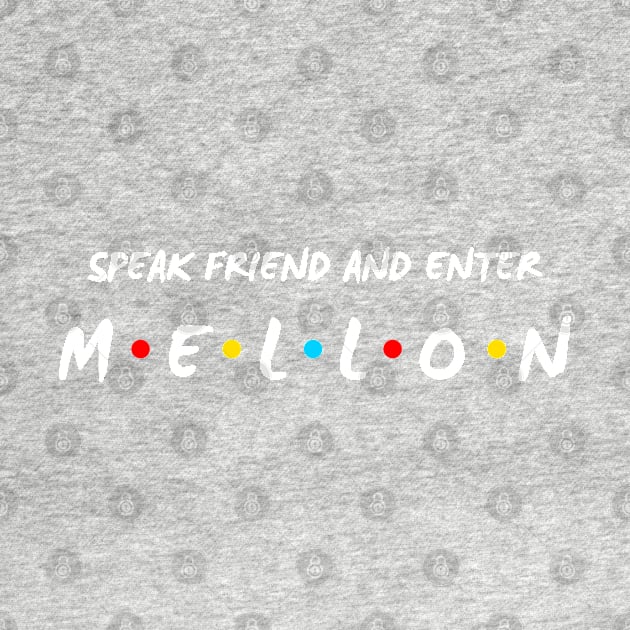 Mellon - Speak Friend and Enter - Black - Funny by Fenay-Designs